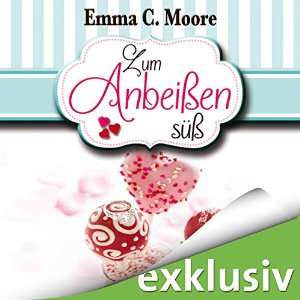 Emma C. Moore: Zum Anbeißen süß (Zuckergussgeschichten 1)