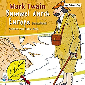Mark Twain: Bummel durch Europa 1: Deutschland