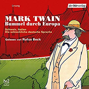 Mark Twain: Bummel durch Europa 3: Schweiz, Italien