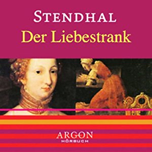 Stendhal: Der Liebestrank