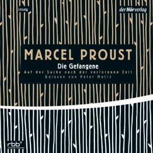 Marcel Proust: Die Gefangene (Auf der Suche nach der verlorenen Zeit 5)