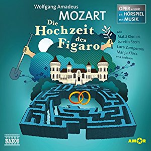 Wolfgang Amadeus Mozart: Die Hochzeit des Figaro (Oper erzählt als Hörspiel mit Musik)