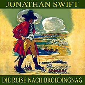 Jonathan Swift: Die Reise nach Brobdingnag