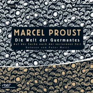 Marcel Proust: Die Welt der Guermantes (Auf der Suche nach der verlorenen Zeit 3)