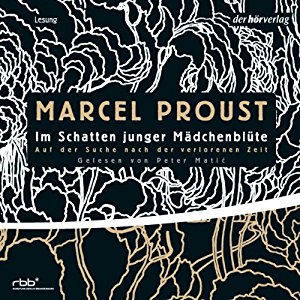 Marcel Proust: Im Schatten junger Mädchenblüte (Auf der Suche nach der verlorenen Zeit 2)