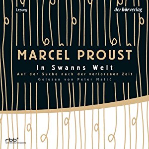 Marcel Proust: In Swanns Welt (Auf der Suche nach der verlorenen Zeit 1)