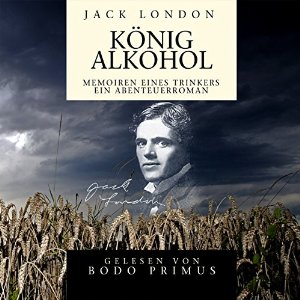 Jack London: König Alkohol