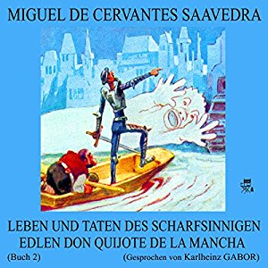 Miguel de Cervantes Saavedra: Leben und Taten des scharfsinnigen edlen Don Quijote de la Mancha: Buch 2