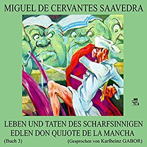 Miguel de Cervantes Saavedra: Leben und Taten des scharfsinnigen edlen Don Quijote de la Mancha (Buch 3)
