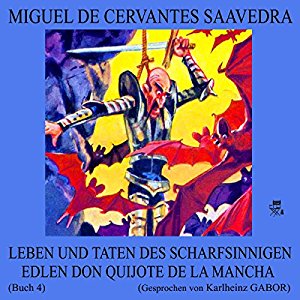 Miguel de Cervantes Saavedra: Leben und Taten des scharfsinnigen edlen Don Quijote de la Mancha: Buch 4