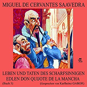 Miguel de Cervantes Saavedra: Leben und Taten des scharfsinnigen edlen Don Quijote de la Mancha (Buch 5)