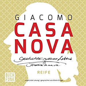 Giacomo Casanova: Reife (Geschichte meines Lebens 3)