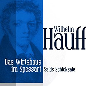 Wilhelm Hauff: Saids Schicksale (Das Wirtshaus im Spessart 3)