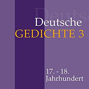 div.: Deutsche Gedichte 3: 17. - 18. Jahrhundert