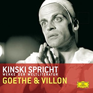 Johann Wolfgang von Goethe François Villon: Kinski spricht Goethe und Villon