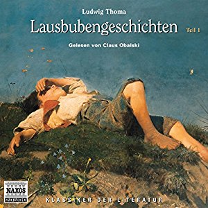 Ludwig Thoma: Lausbubengeschichten - Teil 1