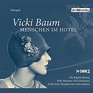 Vicki Baum: Menschen im Hotel