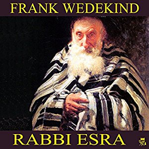 Frank Wedekind: Rabbi Esra