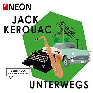 Jack Kerouac: Unterwegs (NEON Edition)