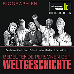 Stephan Lina Stephanie Mende: Bedeutende Personen der Weltgeschichte: Geschwister Scholl / Helmut Schmidt / Nelson Mandela / Johannes Paul II.