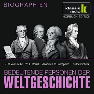 Anke Susanne Hoffmann: Bedeutende Personen der Weltgeschichte: J. W. von Goethe / W. A. Mozart / Maximilien de Robespierre / Friedrich Schiller
