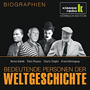 Annegret Augustin: Bedeutende Personen der Weltgeschichte: Kemal Atatürk / Pablo Picasso / Charlie Chaplin / Ernest Hemingway