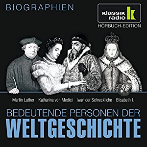 Anke Susanne Hoffmann: Bedeutende Personen der Weltgeschichte: Martin Luther / Katharina von Medici / Iwan der Schreckliche / Elisabeth I.