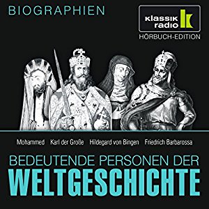 Sven Knappe: Bedeutende Personen der Weltgeschichte: Mohammed / Karl der Große / Hildegard von Bingen / Friedrich Barbarossa