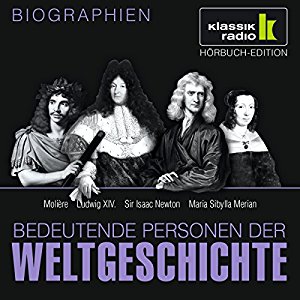 Stephan Lina: Bedeutende Personen der Weltgeschichte: Molière / Ludwig XIV. / Sir Isaac Newton / Maria Sibylla Merian