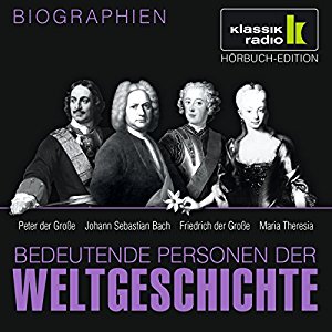 Stephan Lina: Bedeutende Personen der Weltgeschichte: Peter der Große / Johann Sebastian Bach / Friedrich der Große / Maria Theresia