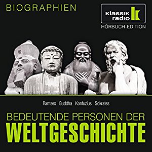 Annegret Augustin Sven Knappe: Bedeutende Personen der Weltgeschichte: Ramses / Buddha / Konfuzius / Sokrates