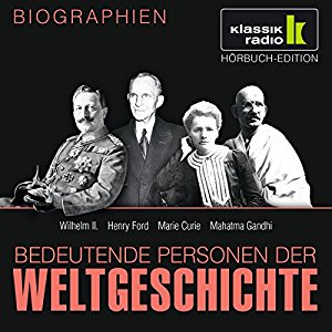 Stephan Lina: Bedeutende Personen der Weltgeschichte: Wilhelm II. / Henry Ford / Marie Curie / Mahatma Gandhi