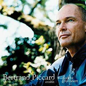 Bertrand Piccard: Bertrand Piccard erzählt (erlebt & erinnert)