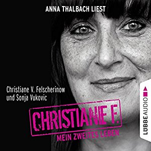 Christiane V. Felscherinow Sonja Vukovic: Christiane F.: Mein zweites Leben