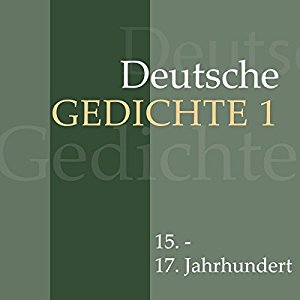div.: Deutsche Gedichte 1: 15. - 17. Jahrhundert