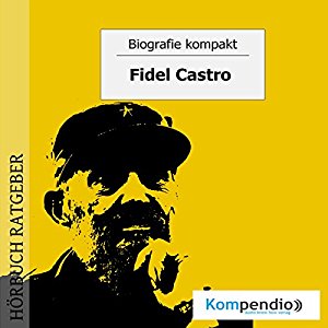 Robert Sasse Yannick Esters: Fidel Castro (Biografie kompakt)