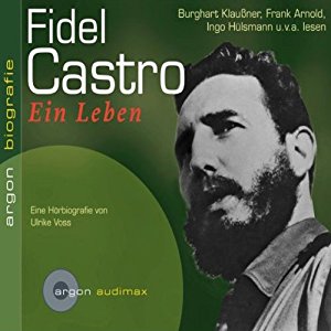 Dirk Schwibbert: Fidel Castro. Ein Leben