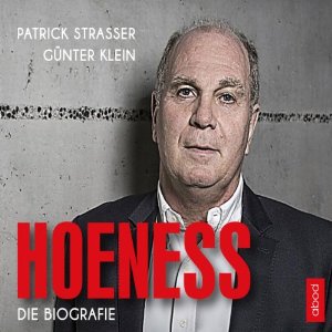 Patrick Strasser Günter Klein: Hoeneß: Die Biografie