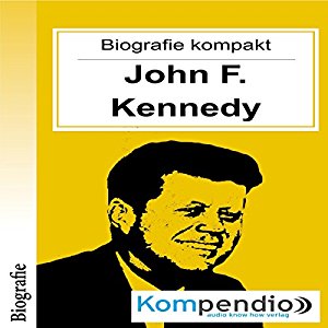 Robert Sasse Yannick Esters: John F. Kennedy (Biografie kompakt)
