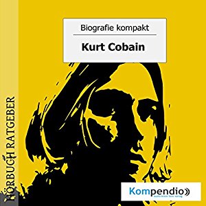 Robert Sasse Yannick Esters: Kurt Cobain (Biografie kompakt)