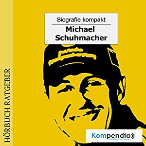 Robert Sasse Yannick Esters: Michael Schumacher (Biografie kompakt)