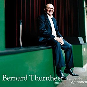 Bernard Thurnheer: Bernard Thurnheer erzählt (erlebt & erinnert)