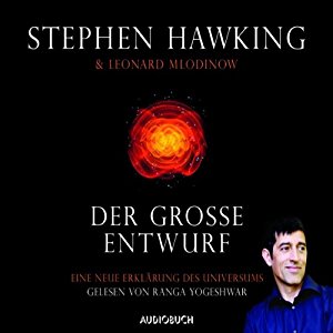 Stephen Hawking Leonard Mlodinow: Der große Entwurf: Eine neue Erklärung des Universums
