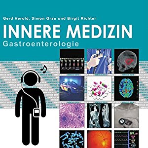 Gerd Herold Birgit Richter Simon Grau: Herold Innere Medizin 2015: Gastroenterologie
