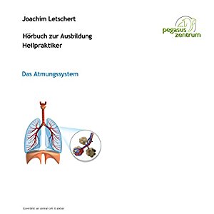 Joachim Letschert: Hörbuch zur Ausbildung für Heilpraktiker: Das Atmungssystem