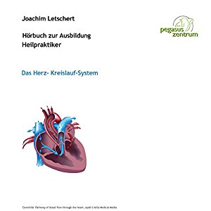 Joachim Letschert: Hörbuch zur Ausbildung für Heilpraktiker: Das Herz-Kreislauf-System