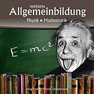Martin Zimmermann: Physik und Mathematik (Reihe Allgemeinbildung)