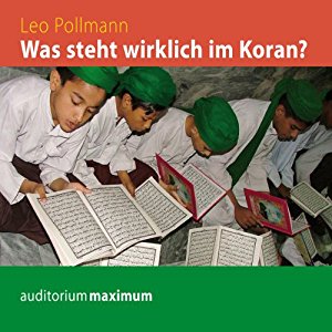 Leo Pollmann: Was steht wirklich im Koran?