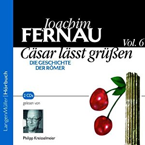 Joachim Fernau: Cäsar lässt grüßen. Die Geschichte der Römer 6