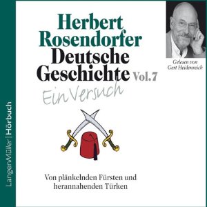 Herbert Rosendorfer: Deutsche Geschichte - Ein Versuch (Vol. 7)